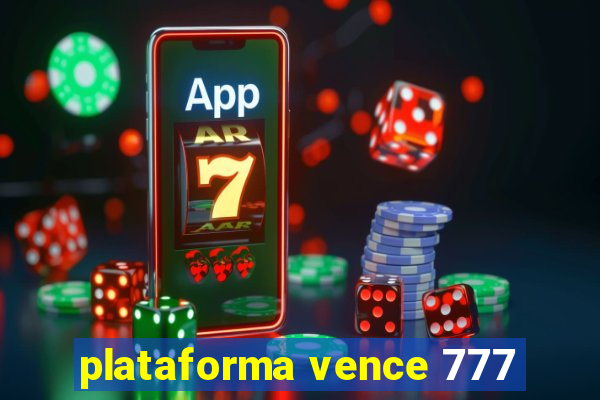 plataforma vence 777